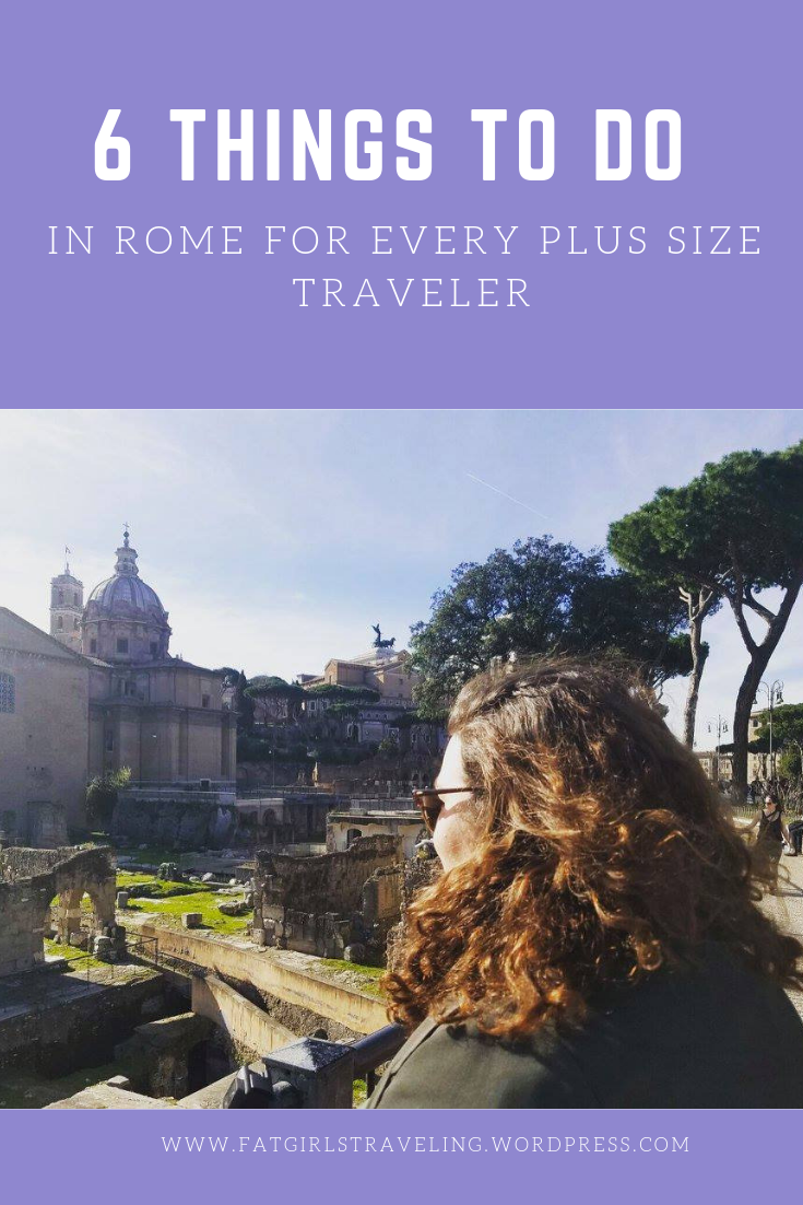 in rome for every plus size traveler fat girls guide