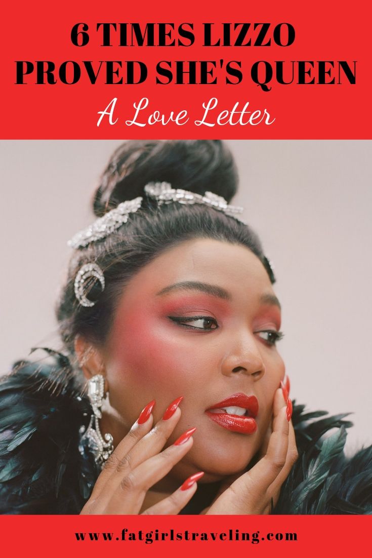 6 TIMES LIZZO PROVED SHE'S QUEEN